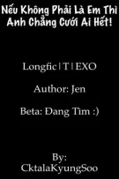 [Long fic/EXO ][T] Nếu không phải là em thì anh chẳng cưới ai hết!