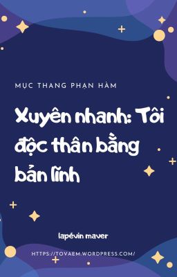 [0] Xuyên nhanh: Tôi độc thân bằng bản lĩnh.