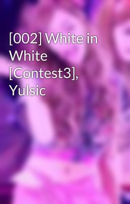 [002] White in White [Contest3], Yulsic