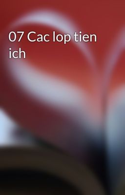 07 Cac lop tien ich