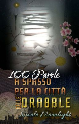 1️⃣0️⃣0️⃣ P A R O L E |  A  S P A S S O  P E R  L A  C I T T À delle Drabble