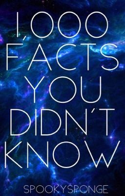 1,000 Facts You Didn't Know!