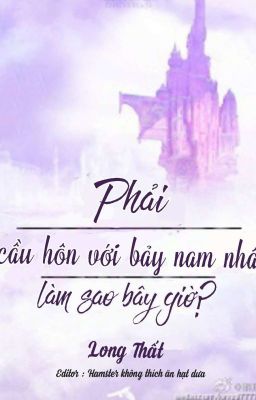 (1-199) Phải cầu hôn với bảy nam nhân, làm sao bây giờ?