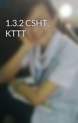 1.3.2 CSHT, KTTT