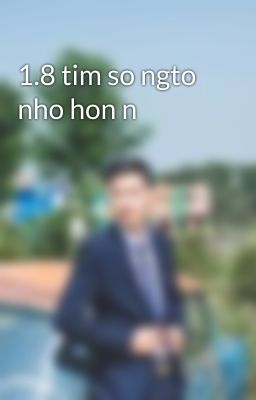 1.8 tim so ngto nho hon n