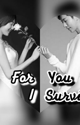 1. For you, I Survive [HIATUS]