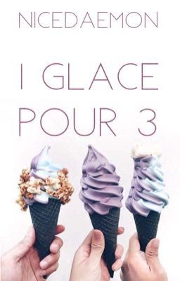 1 Glace pour 3