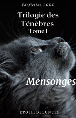 1. Mensonges - Fanfic LGDC Trilogie des Ténèbres