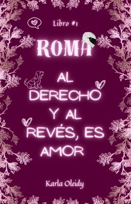 (1) Roma: Al derecho y al revés, es amor © [BORRADOR] ✔️