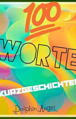 10(0) Worte Kurzgeschichten 