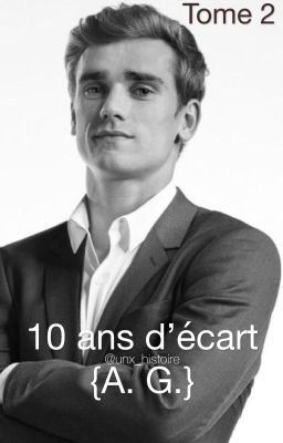 10 ans d'écart {A. G.} [Tome 2]