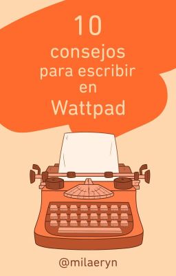 10 consejos para escribir en Wattpad