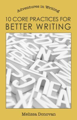 10 Core Practices for Better Writing