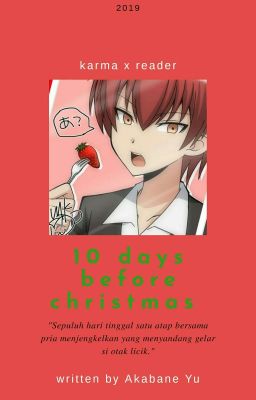 10 days before christmas ◇ akabane karma ◇