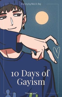 10 Days of Gayism