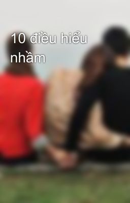 10 điều hiểu nhầm