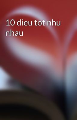 10 dieu tot nhu nhau