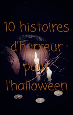 10 histoires d'horreur pour l'halloween (Dès le 22 octobre 2021)