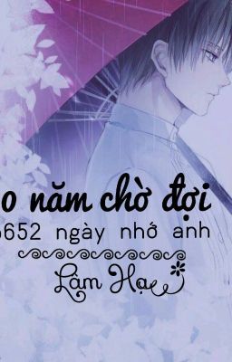 10 năm chờ đợi 3652 ngày nhớ anh