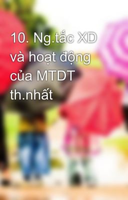 10. Ng.tắc XD và hoạt động của MTDT th.nhất