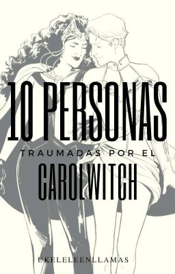 10 personas traumadas por el CarolWitch