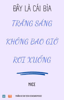 10. Trăng sáng không bao giờ rơi xuống