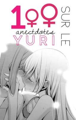 ×100× anecdotes sur le YURI[en Pause] 