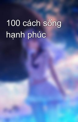 100 cách sống hạnh phúc