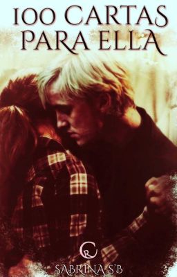 100 CARTAS PARA ELLA »DRAMIONE«[TERMINADA]