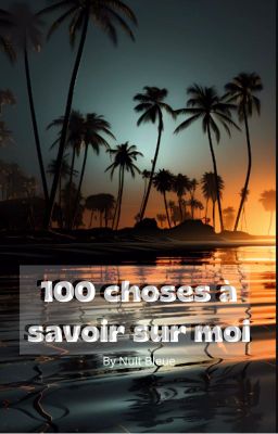 100 choses à savoir sur moi.