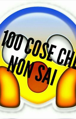 100 COSE CHE NON SAI