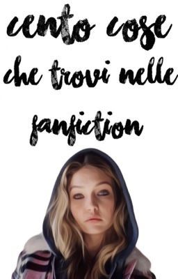 100 cose che trovi nelle FanFiction