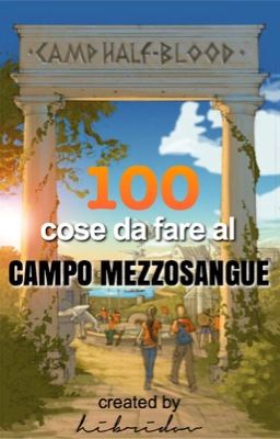 100 Cose Da Fare Al Campo Mezzosangue