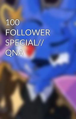 100 FOLLOWER SPECIAL// QNA