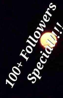 100+ Followers Special