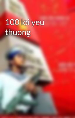 100 loi yeu thuong