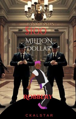 $100 Million Dollar Robbery