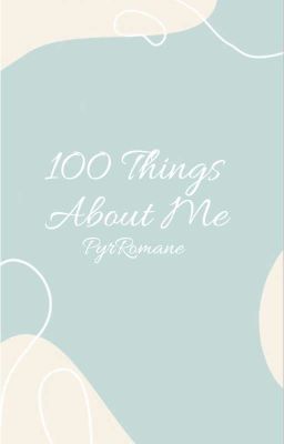 ~100 Things About Me~