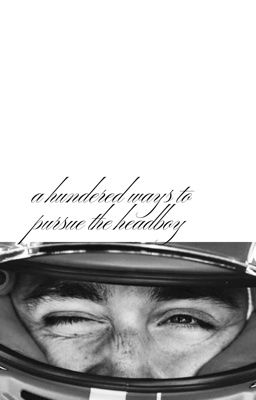 100 ways to pursue the head boy