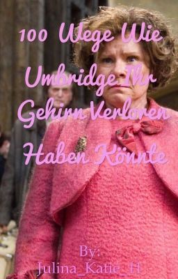 100 Wege wie Umbridge ihr Gehirn verloren haben könnte 