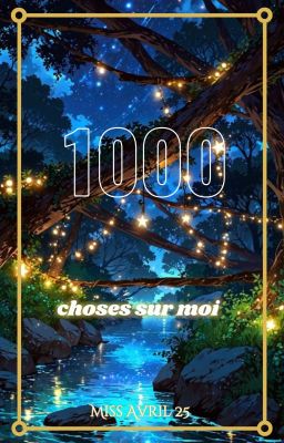 1000 choses sur moi