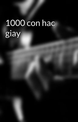 1000 con hac giay