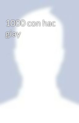 1000 con hac giay