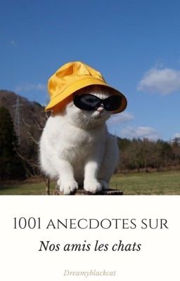 1001 anecdotes sur nos amis les chats