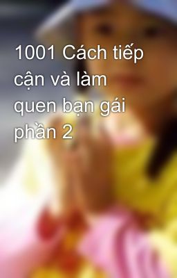 1001 Cách tiếp cận và làm quen bạn gái phần 2