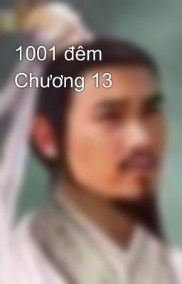 1001 đêm Chương 13