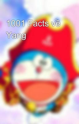 1001 Facts về Yang