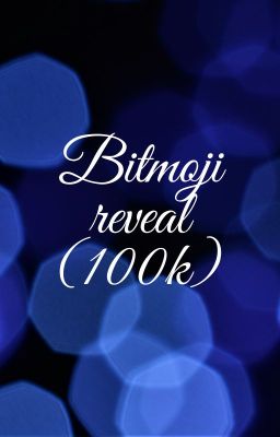 100k bitmoji reveal!