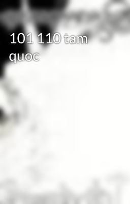 101 110 tam quoc