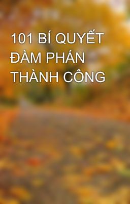 101 BÍ QUYẾT ĐÀM PHÁN THÀNH CÔNG